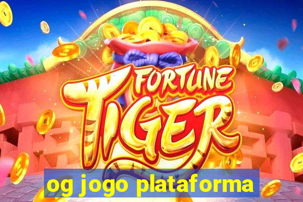 og jogo plataforma